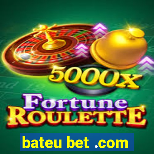 bateu bet .com